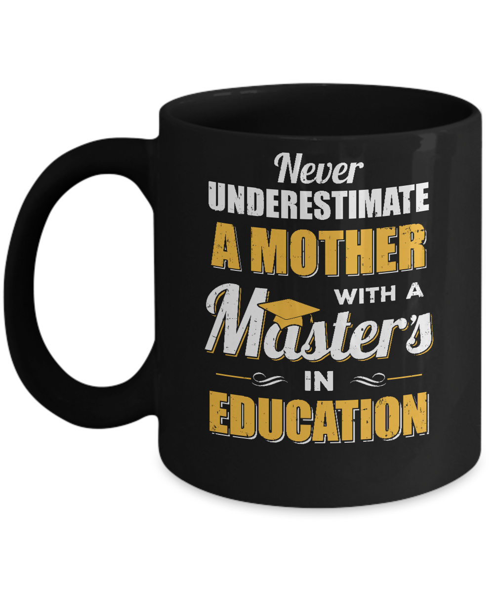 Mother With A Masters In Education Degree Graduation Gift Mug