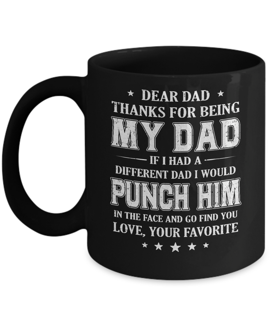 Dear Dad Thanks For Being My Dad Fathers Day Mug-Coffee Mug-11oz Mug-Black