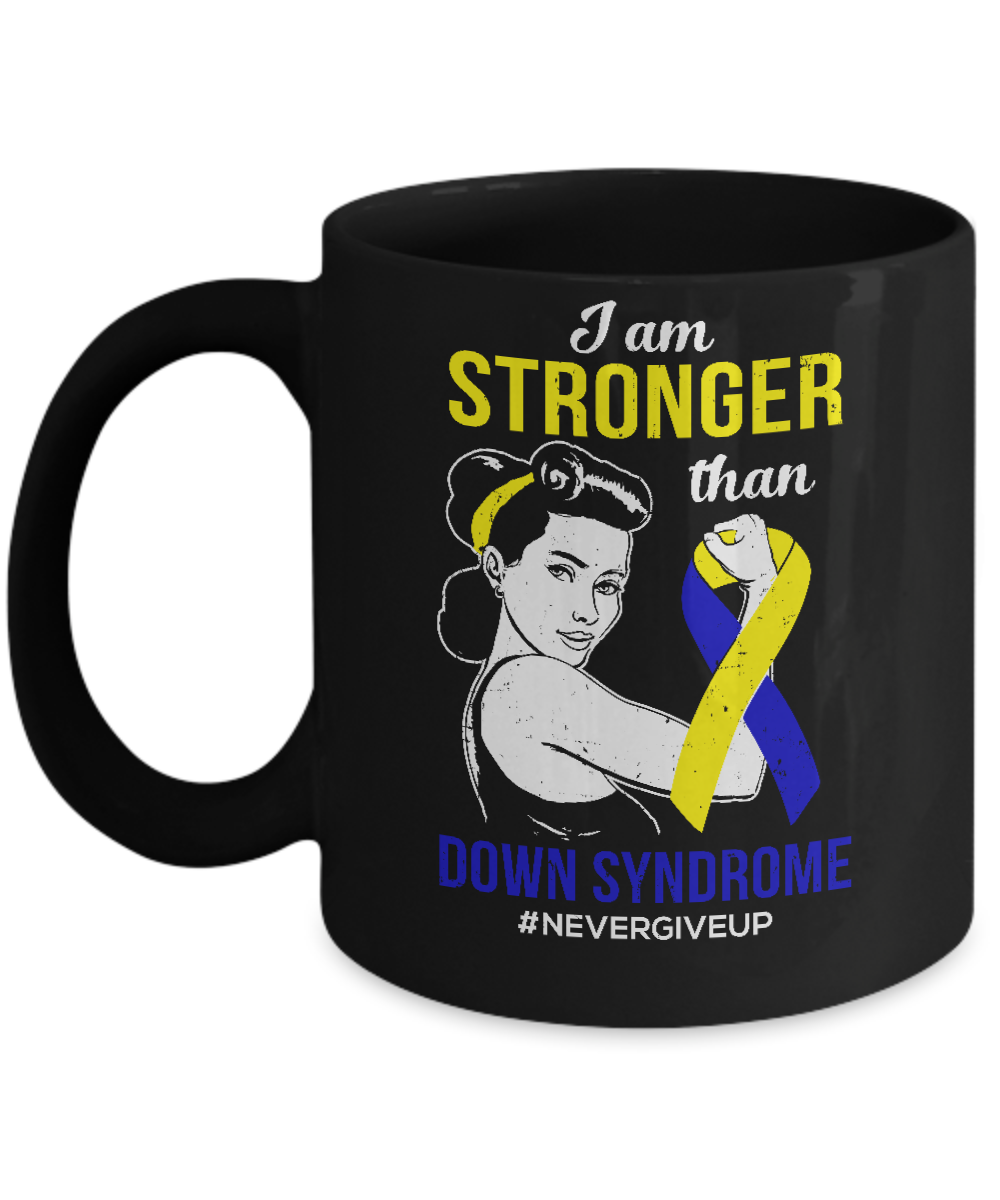 I Am Stronger Than Down Syndrome Awareness Support Mug