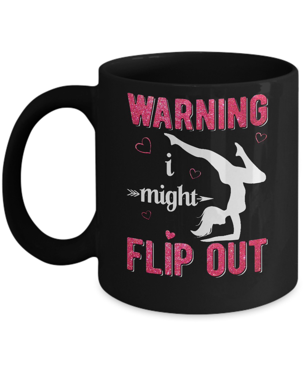 Warning I Might Flip Out Gymnast Mug-Coffee Mug-11oz Mug-Black