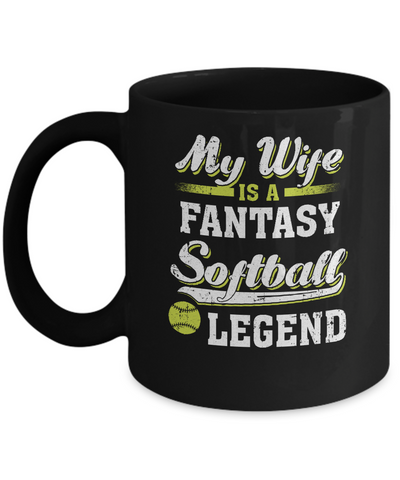 My Wife Is A Fantasy Softball Legend Mug-Coffee Mug-11oz Mug-Black