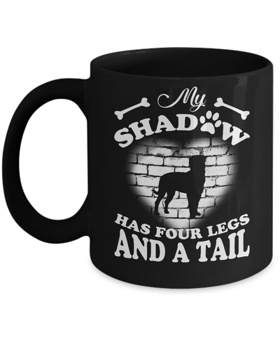 My Shadow Has Four Legs And A Tail Dog Lovers Mug-Coffee Mug-11oz Mug-Black