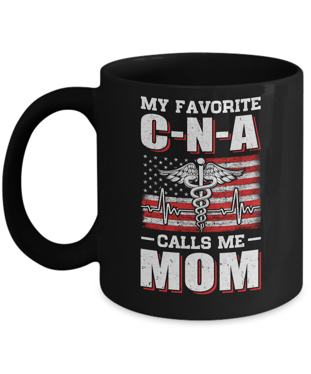 Nurse My Favorite CNA Calls Me Mom Mother's Day Gifts Mug-Coffee Mug-11oz Mug-Black