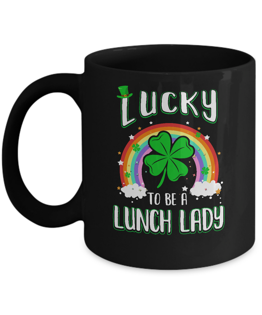 Funny St Patricks Day Lucky To Be A Lunch Lady Mug-Coffee Mug-11oz Mug-Black