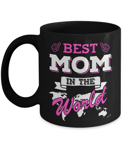 Best Mom In The World Mug-Coffee Mug-11oz Mug-Black