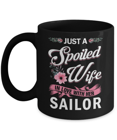 Just A Spoiled Wife In Love With Her Sailor Wife Gift Mug-Coffee Mug-11oz Mug-Black