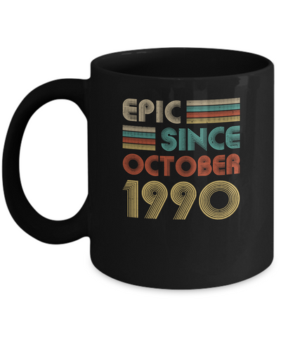 Epic Since October 1990 Vintage 31th Birthday Gifts Mug-Coffee Mug-11oz Mug-Black