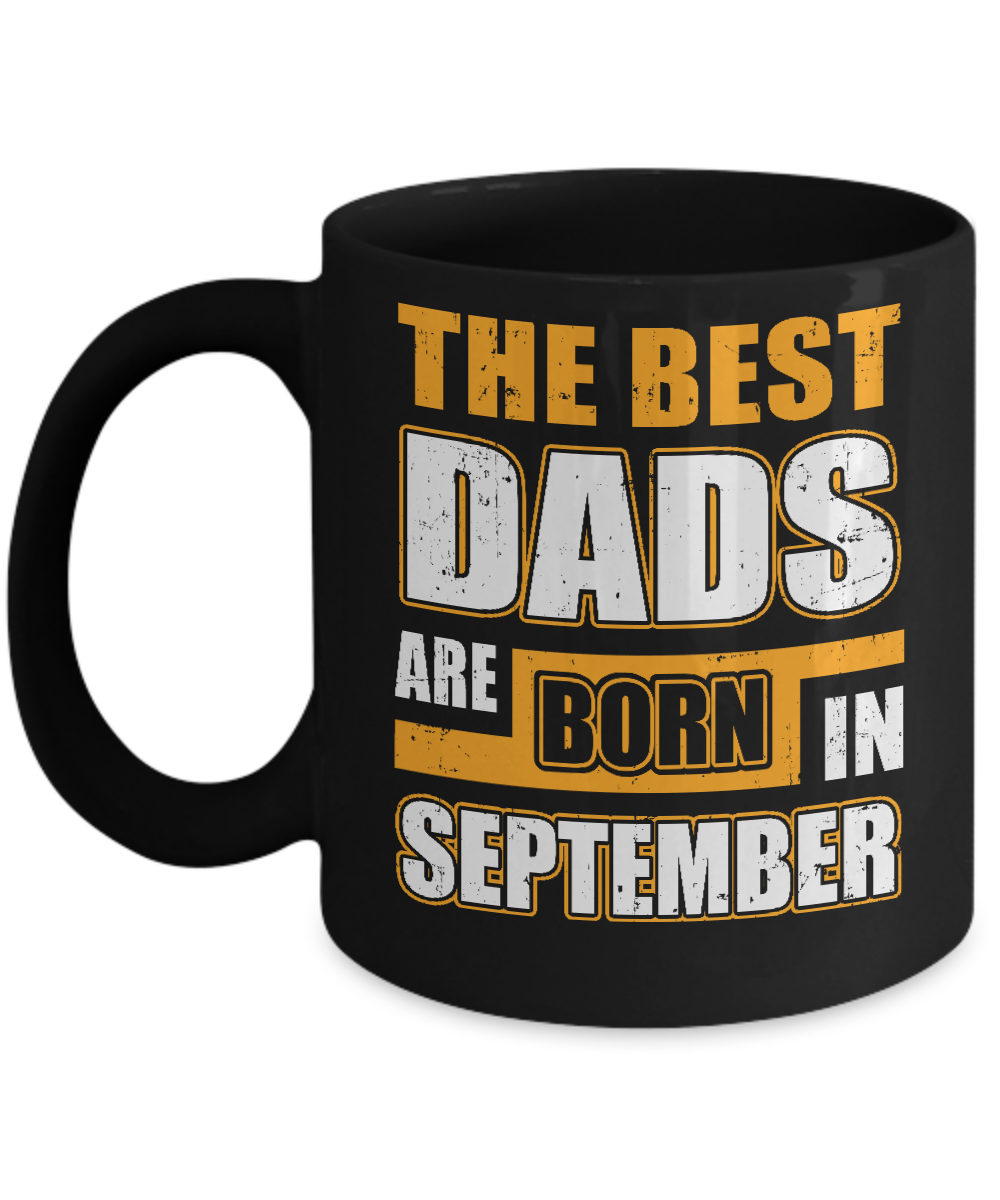 The Best Dads Are Born In September Mug-Coffee Mug-11oz Mug-Black