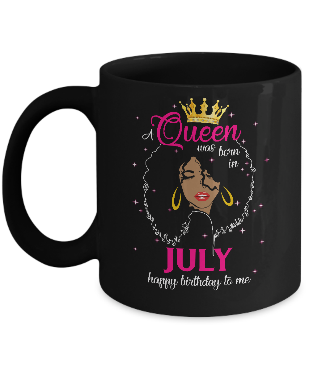 Cool A Queen Was Born In July Happy Birthday To Me Gifts Mug