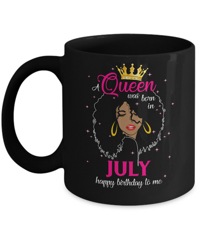 Cool A Queen Was Born In July Happy Birthday To Me Gifts Mug-Coffee Mug-11oz Mug-Black