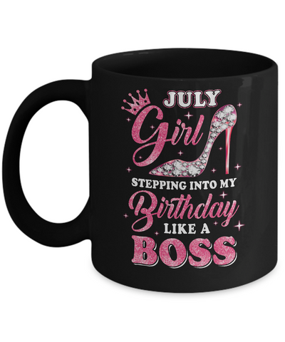 July Girl Stepping into my birthday like a boss Gift Mug-Coffee Mug-11oz Mug-Black