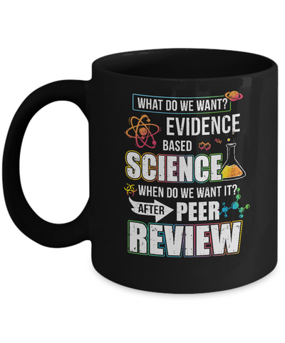 Funny Evidence Based Science After Peer Review Mug-Coffee Mug-11oz Mug-Black