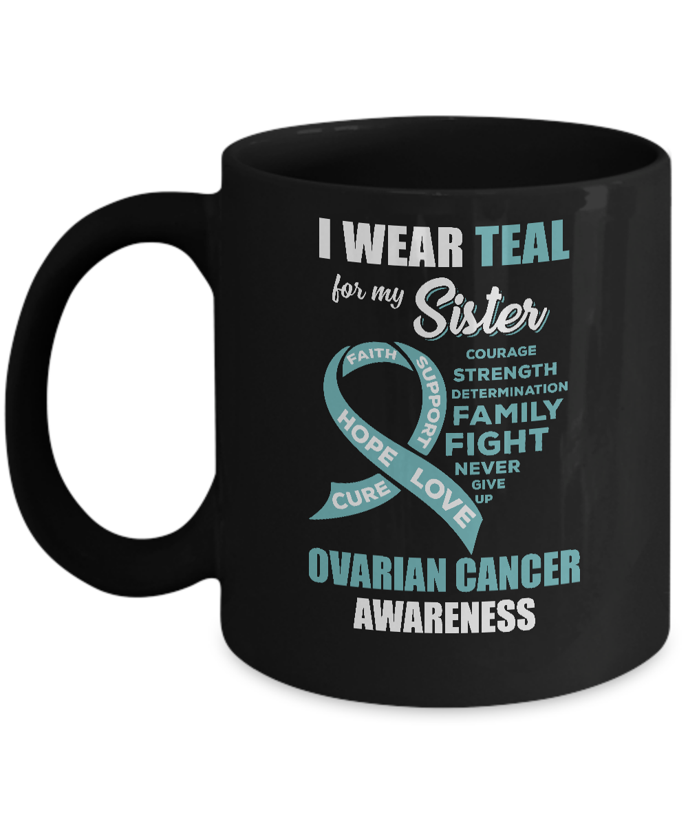 I Wear Teal For My Sister Ovarian Cancer Awareness Mug-Coffee Mug-11oz Mug-Black