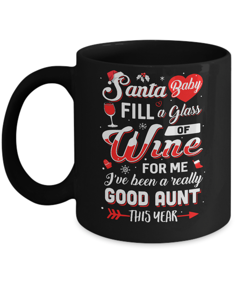 Santa Baby Fill A Glass Of Wine Good Aunt Mug