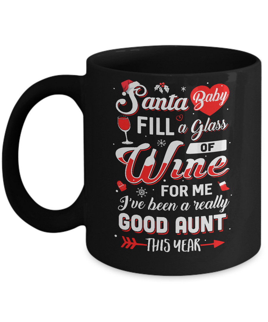 Santa Baby Fill A Glass Of Wine Good Aunt Mug-Coffee Mug-11oz Mug-Black