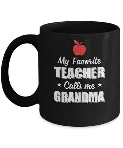 My Favorite Teacher Calls Me Grandma Mothers Day Mug-Coffee Mug-11oz Mug-Black