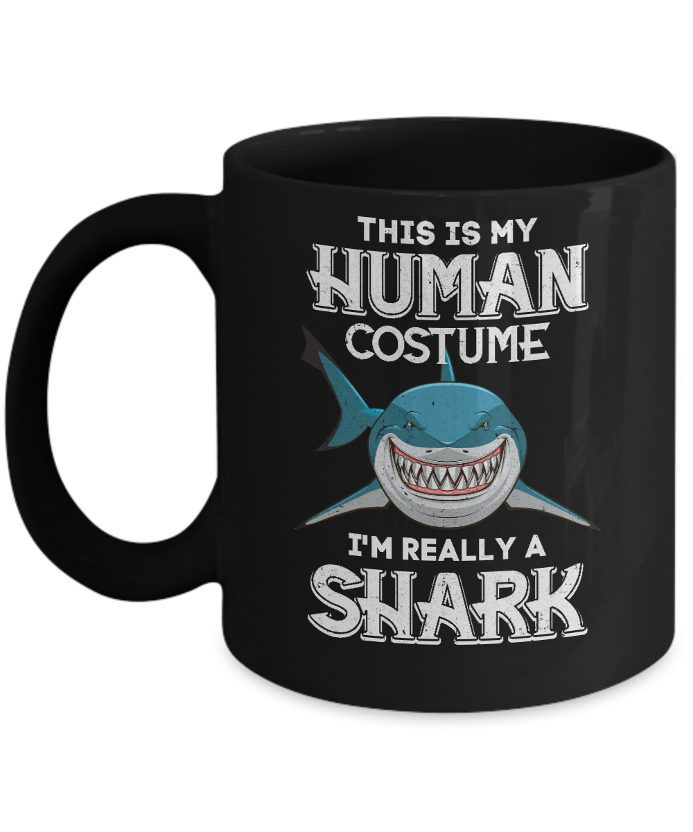 This Is My Human Costume I'm Really A Shark Halloween Mug-Coffee Mug-11oz Mug-Black