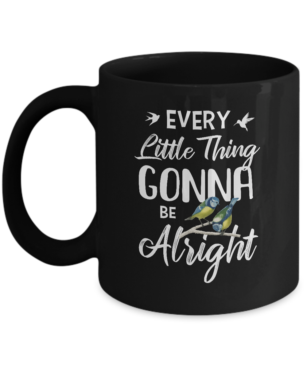 Every Little Thing Gonna Be Alright Mug