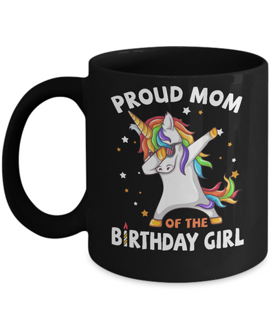 Proud Mom Of The Birthday Girl Unicorn Mothers Day Mug-Coffee Mug-11oz Mug-Black