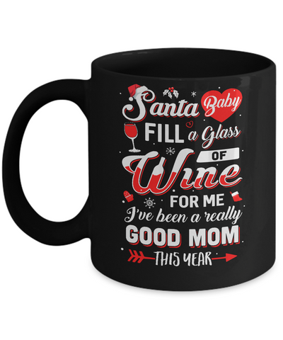 Santa Baby Fill A Glass Of Wine Good Mom Mug-Coffee Mug-11oz Mug-Black