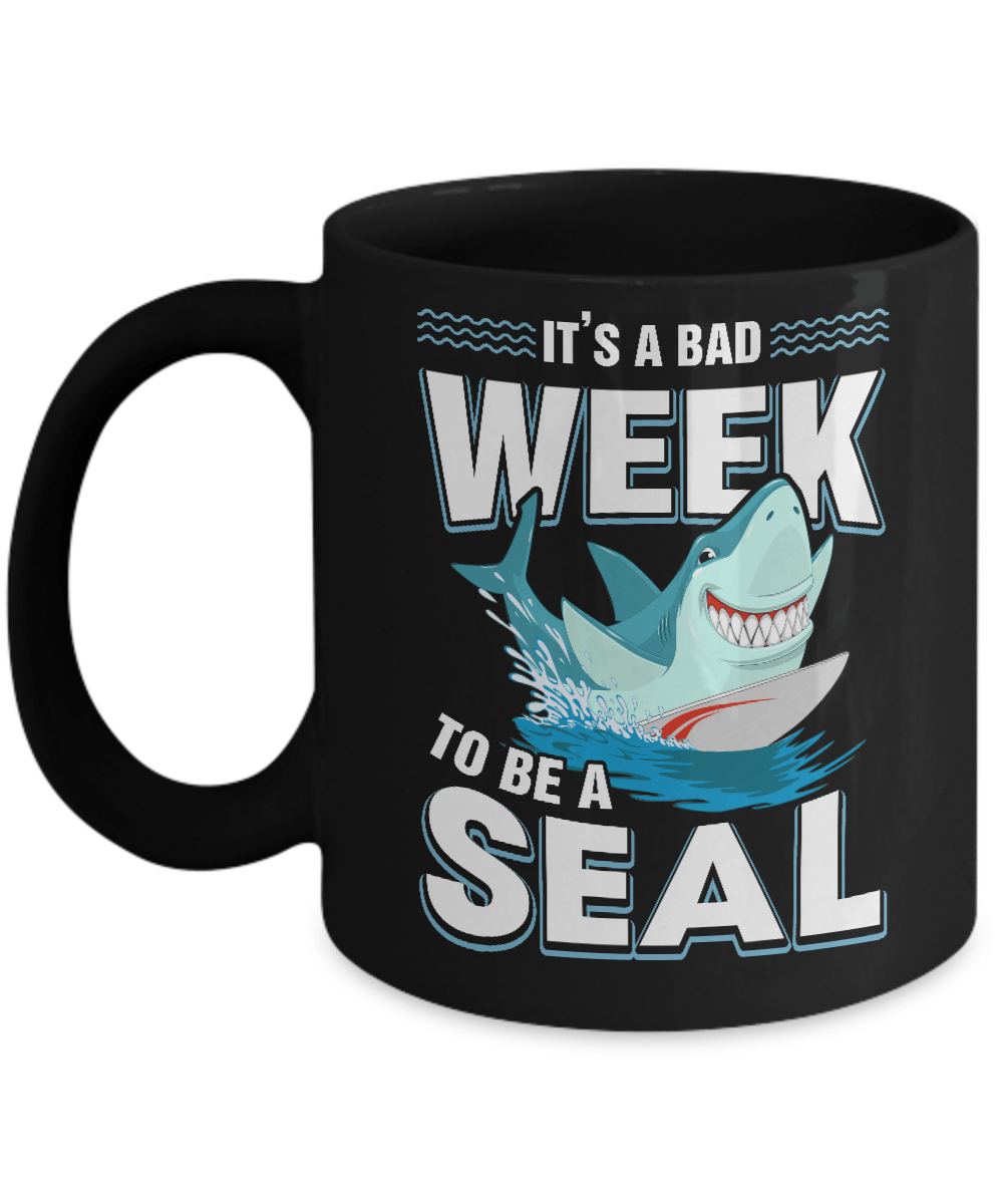 It's A Bad Week To Be A Seal Shark Mug