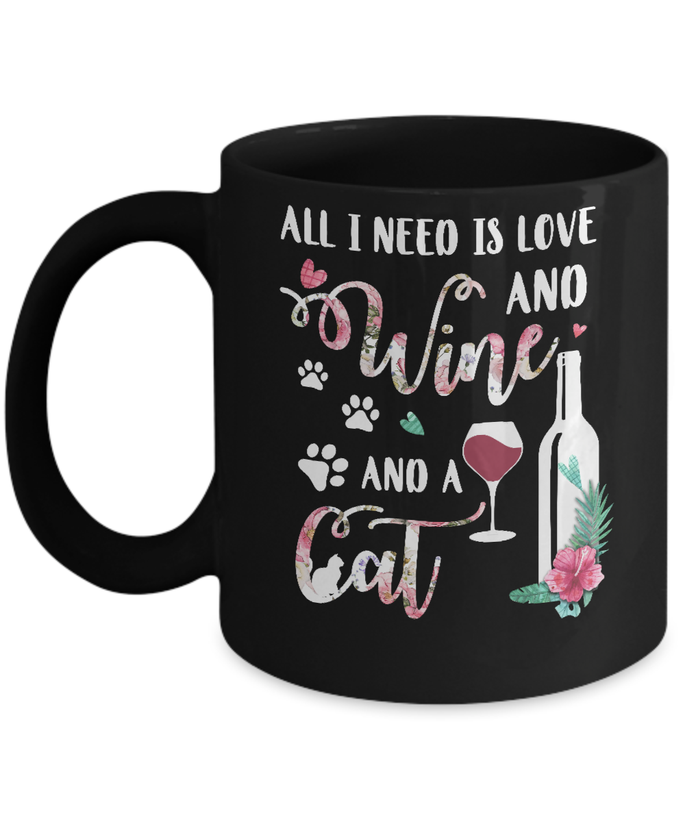 All I Need Is Love And Wine And A Cat Mug