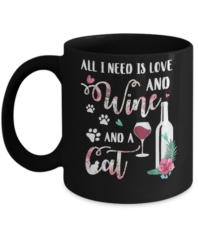 All I Need Is Love And Wine And A Cat Mug-Coffee Mug-11oz Mug-Black