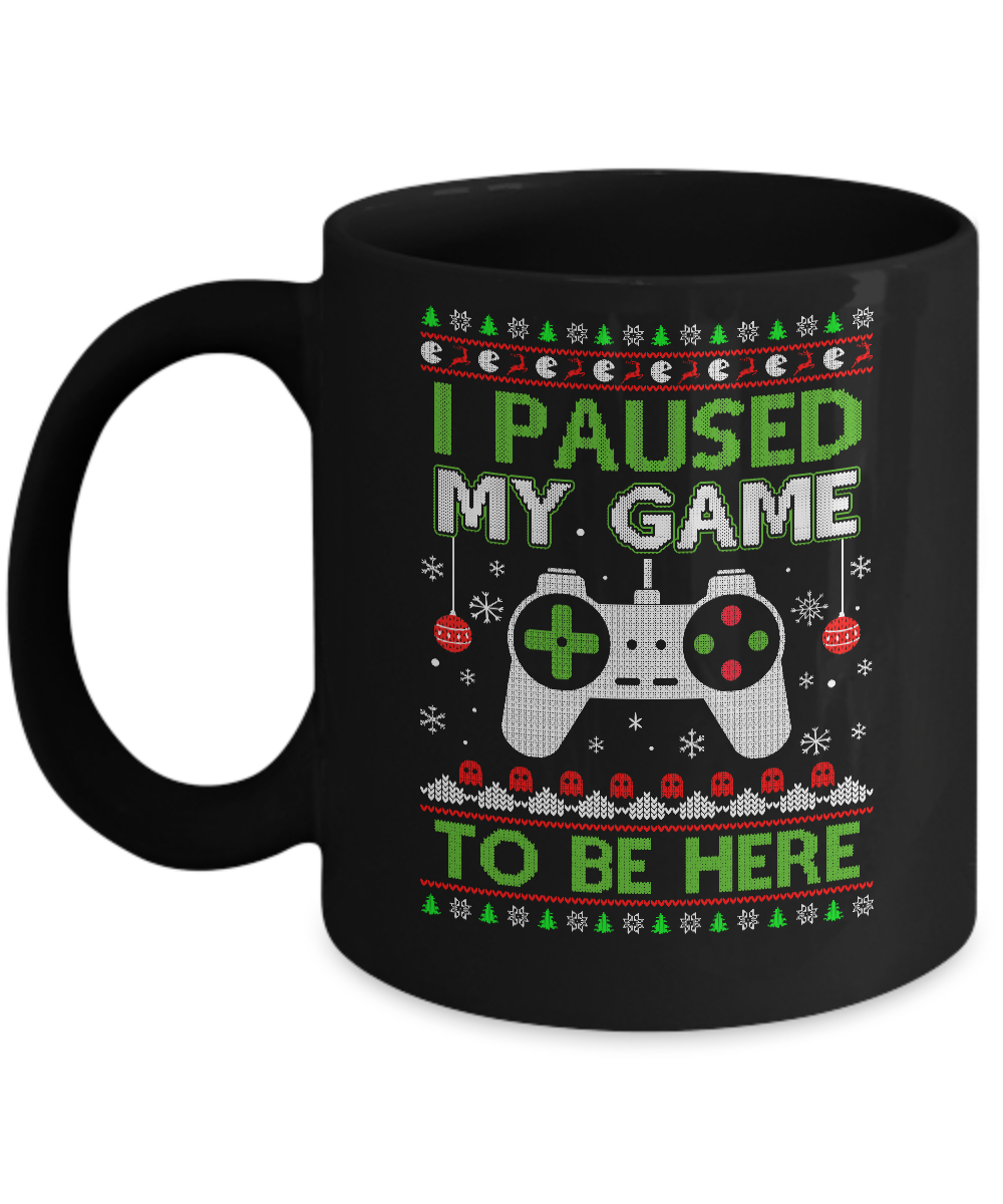 I Paused My Game To Be Here Ugly Christmas Sweater Mug