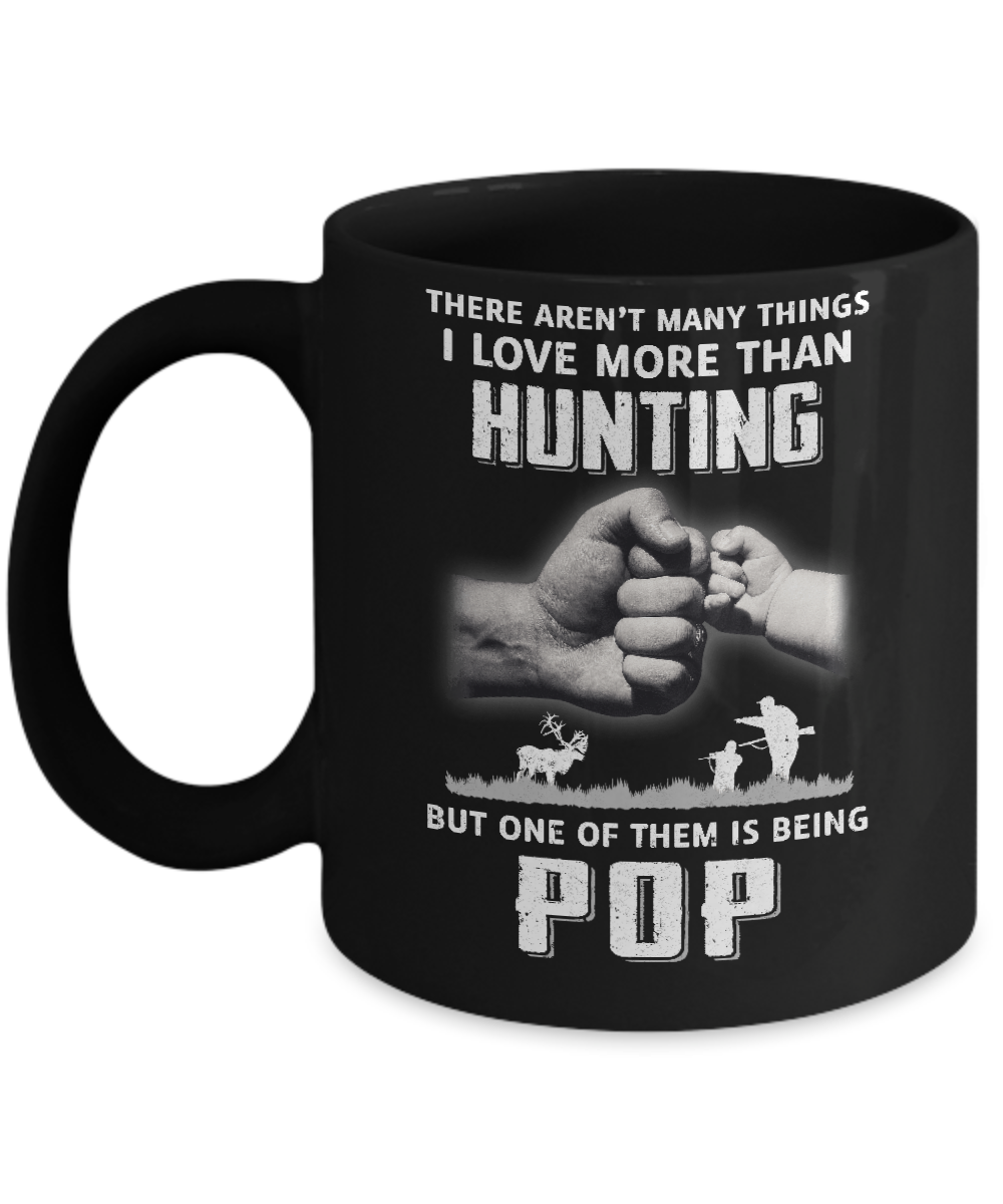 I Love More Than Hunting Being Pop Funny Fathers Day Mug