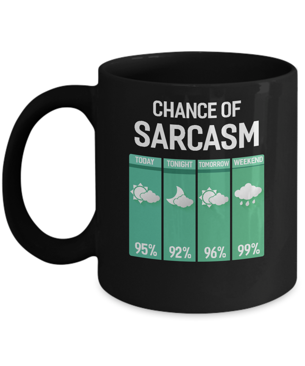 Chance Of Sarcasm Funny Rain Weather Mug-Coffee Mug-11oz Mug-Black