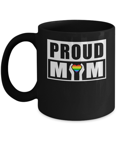 Proud Mom Lgbt Gay Lesbian Pride Mug-Coffee Mug-11oz Mug-Black