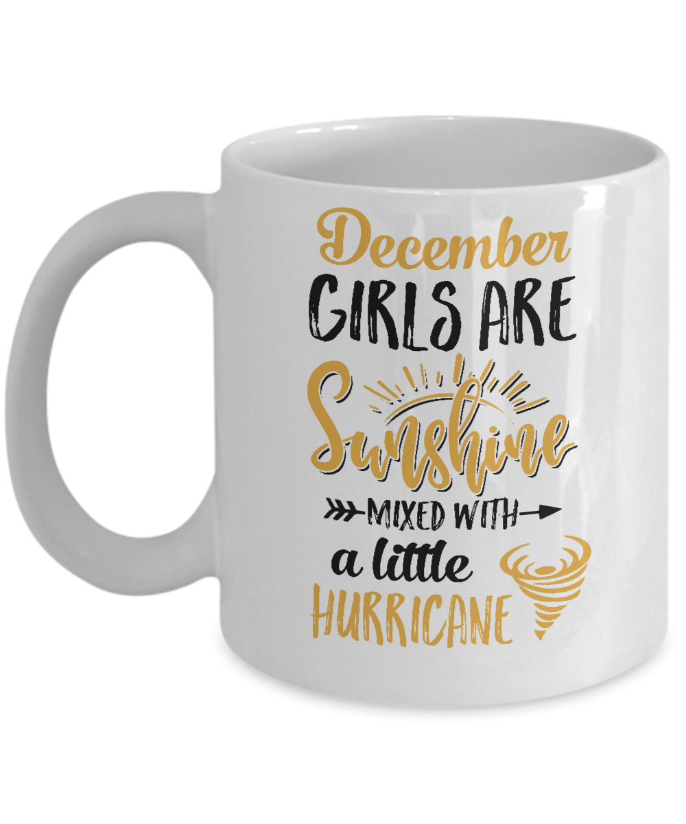December Girls Sunshine Mixed With A Little Hurricane Birthday Mug-Coffee Mug-11oz Mug-White