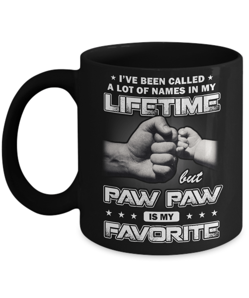 I've Been Called A Lot Of Names But Paw Paw Is My Favorite Mug