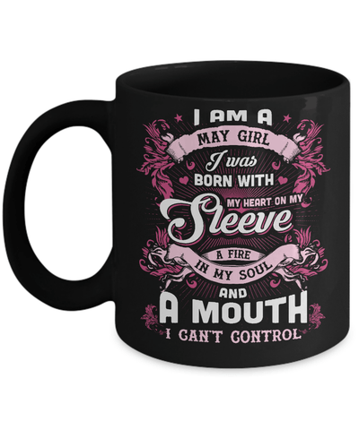 I Am A May Girl I Was Born With My Heart On My Sleeve Mug-Coffee Mug-11oz Mug-Black
