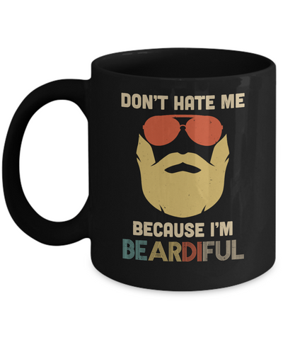 Vintage Don't Hate Me Because Im Beardiful Funny Beard Mug-Coffee Mug-11oz Mug-Black