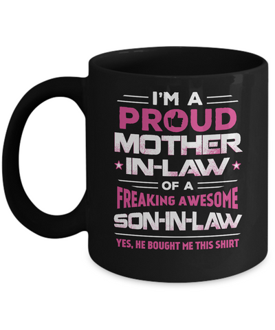 Proud Mother-In-Law Freaking Awesome Son-In-Law Mug-Coffee Mug-11oz Mug-Black