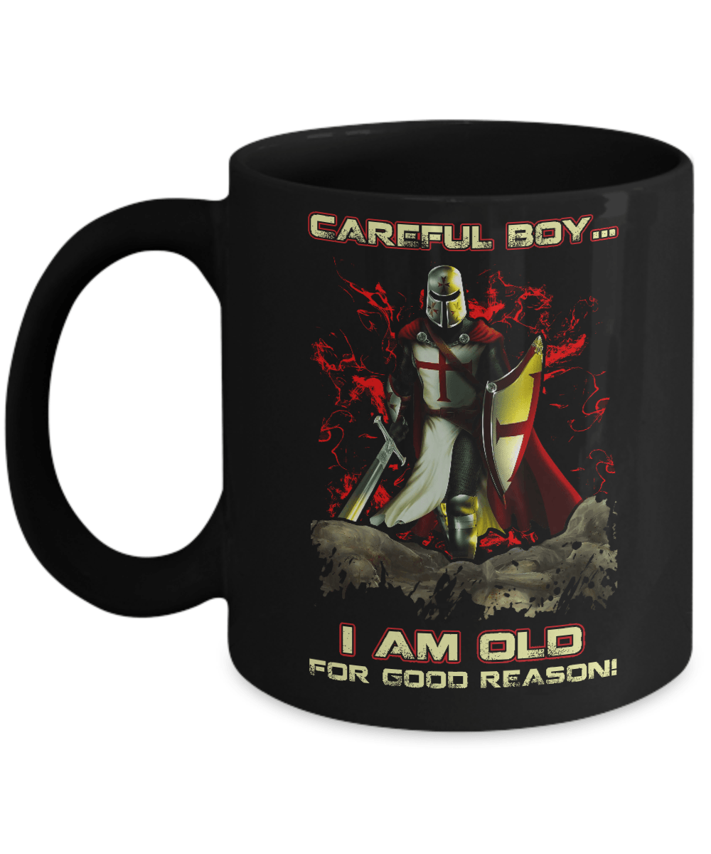 Knight Templar Careful Boy I'm Old For Good Reason Mug-Coffee Mug-11oz Mug-Black