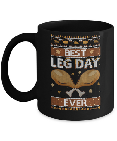 Best Leg Day Ever Ugly Christmas Sweater Funny Thanksgiving Mug-Coffee Mug-11oz Mug-Black