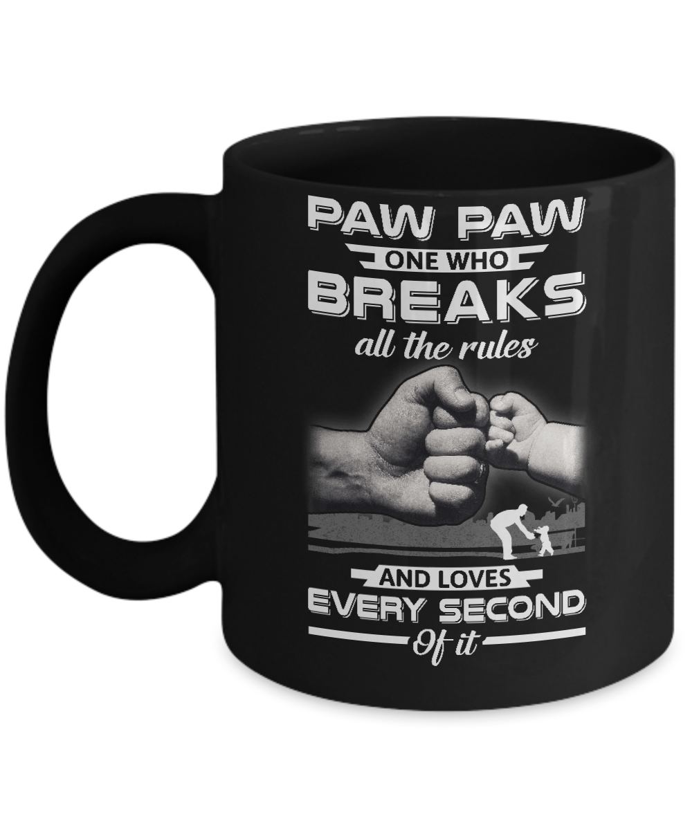 Paw Paw One Who Breaks All The Rules And Loves Every Second Of It Mug-Coffee Mug-11oz Mug-Black