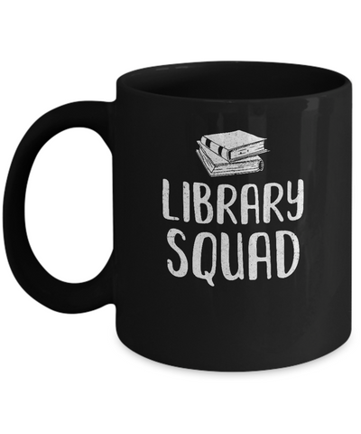 Library Squad Teacher Student Read Book Librarian Mug-Coffee Mug-11oz Mug-Black