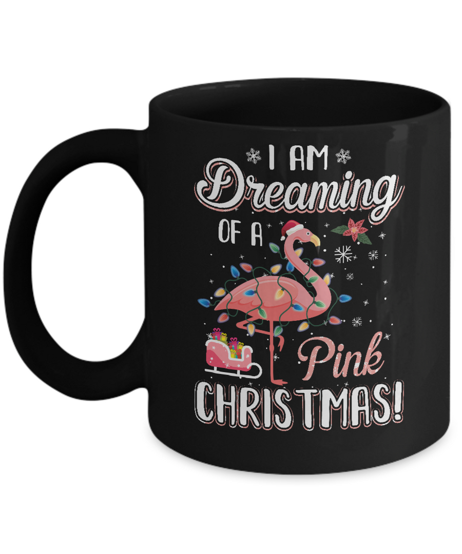 I Am Dreaming Of A Pink Christmas Flamingo Gifts Mug-Coffee Mug-11oz Mug-Black