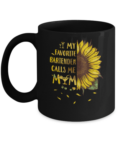 Sunflower My Favorite Bartender Calls Me Mom Mothers Day Gift Mug-Coffee Mug-11oz Mug-Black