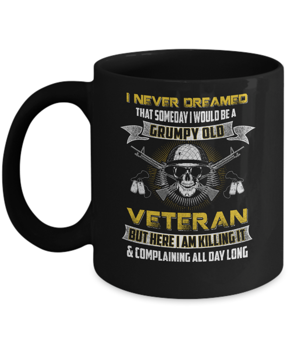 I Never Dreamed I Would Be A Grumpy Old Veteran Mug-Coffee Mug-11oz Mug-Black