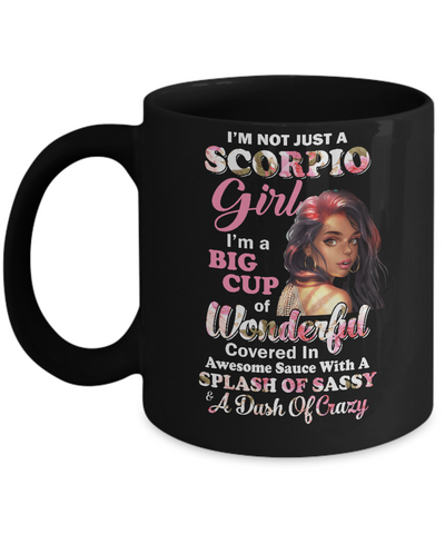 I'm Not Just A Scorpio Girl October November Birthday Gifts Mug-Coffee Mug-11oz Mug-Black