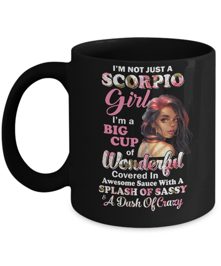 I'm Not Just A Scorpio Girl October November Birthday Gifts Mug-Coffee Mug-11oz Mug-Black