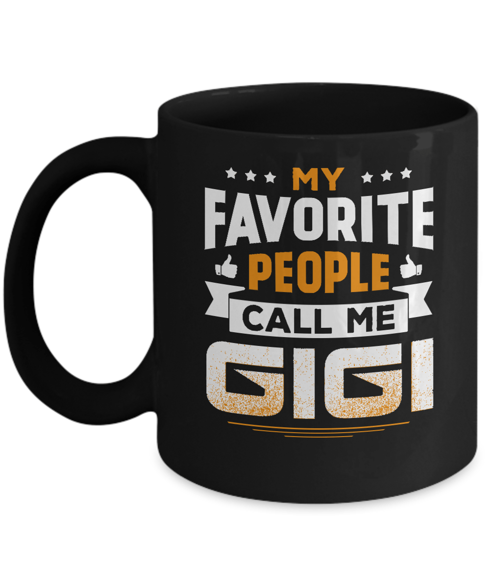 My Favorite People Call Me Gigi Mug-Coffee Mug-11oz Mug-Black