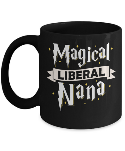 Magical Liberal Nana Mug-Coffee Mug-11oz Mug-Black