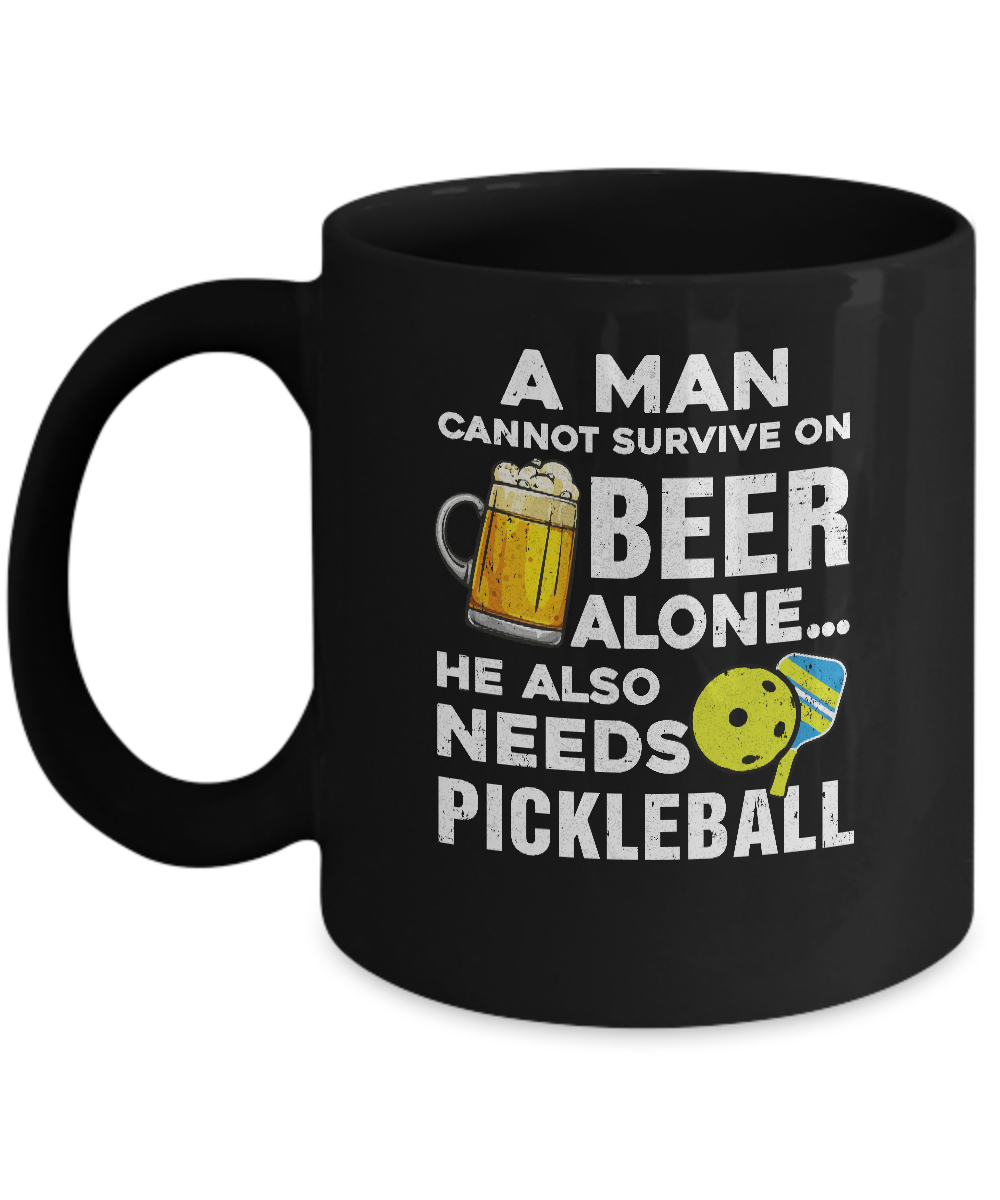 A Man Cannot Survive On Beer Alone He Also Needs Pickleball Mug-Coffee Mug-11oz Mug-Black