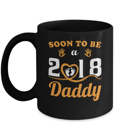 Soon To Be A Daddy Since 2018 New Baby Mug-Coffee Mug-11oz Mug-Black