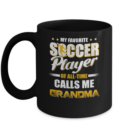 My Favorite Soccer Player Calls Me Grandma Soccer Mug-Coffee Mug-11oz Mug-Black